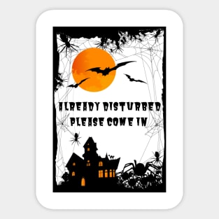 Haunted house already disturbed: please, come in Sticker